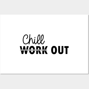 chill out instead of work out Posters and Art